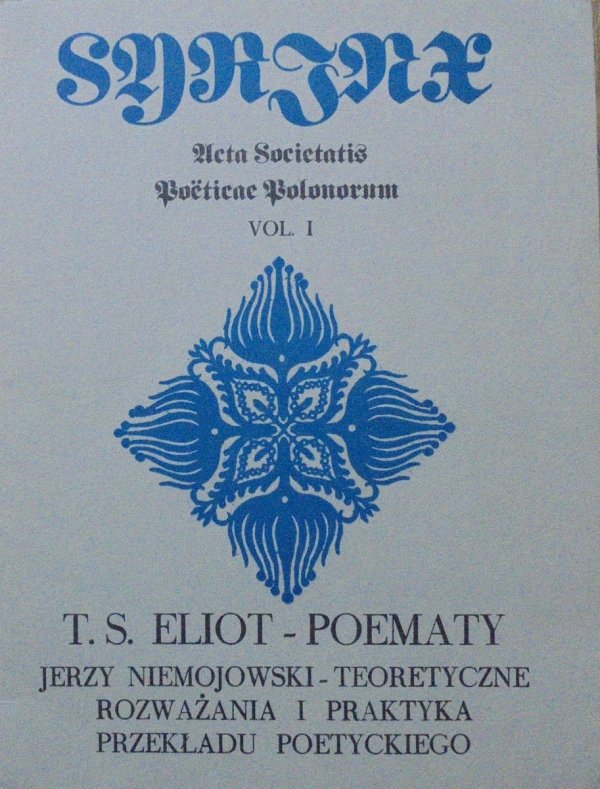 Syrinx zeszyt 1 • Thomas Stearns Eliot, Jerzy Niemojowski Poematy. Teoretyczne rozważania i praktyka przekładu poetyckiego [autograf autora]