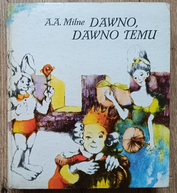 A.A. Milne Dawno, dawno temu