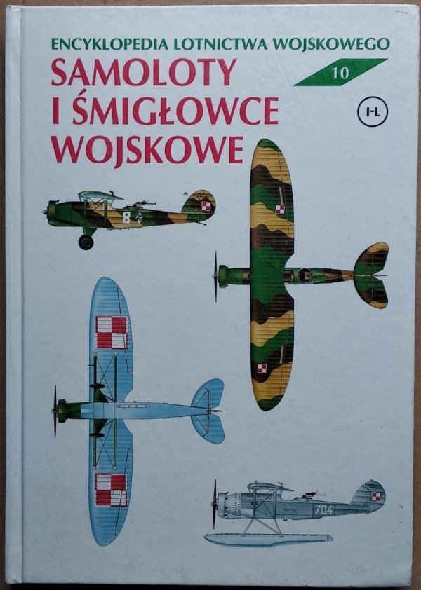 Zbigniew Jankiewicz • Samoloty i śmigłowce wojskowe Encyklopedia lotnictwa wojskowego tom 10