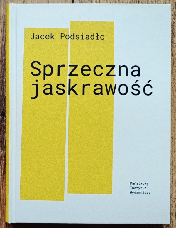 Jacek Podsiadło Sprzeczna jaskrawość