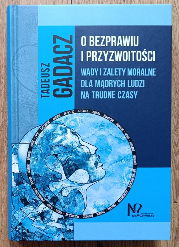 Tadeusz Gadacz O bezprawiu i przyzwoitości
