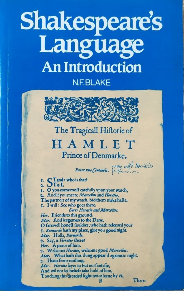 N.F. Blake Shakespeare's Language. An Introduction