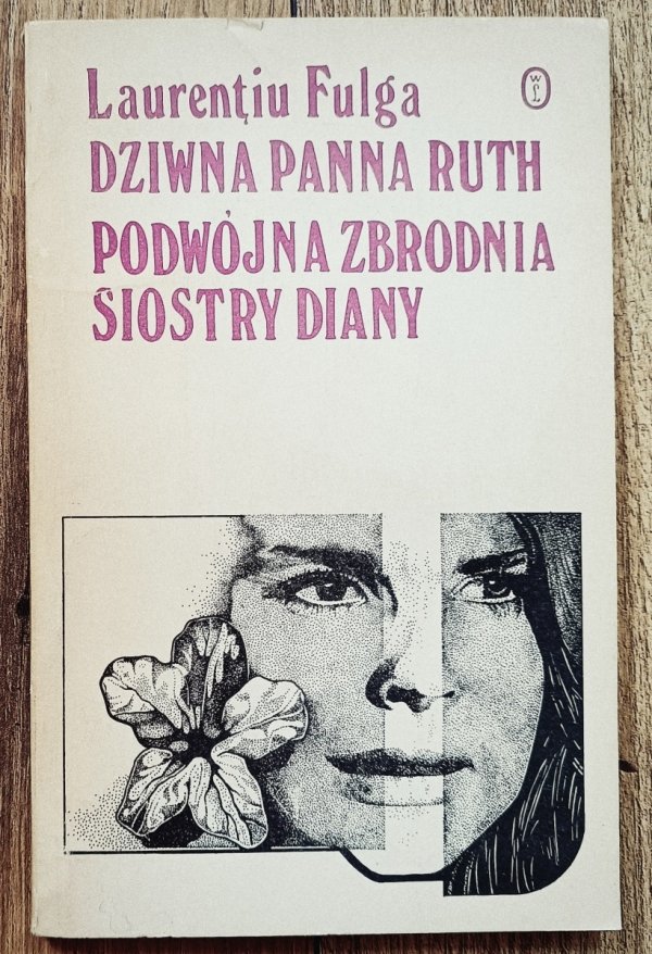Laurențiu Fulga Dziwna panna Ruth. Podwójna zbrodnia siostry Diany
