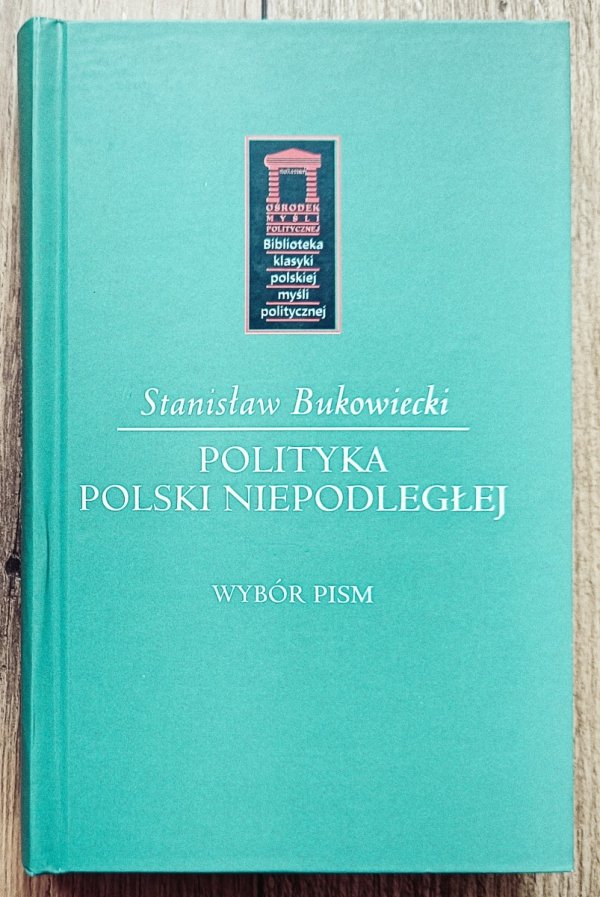 Stanisław Bukowiecki Polityka Polski niepodległej