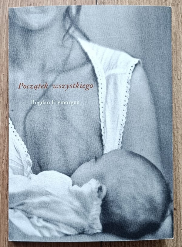 Bogdan Frymorgen Początek wszystkiego