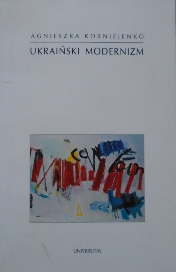 Agnieszka Korniejenko • Ukraiński modernizm