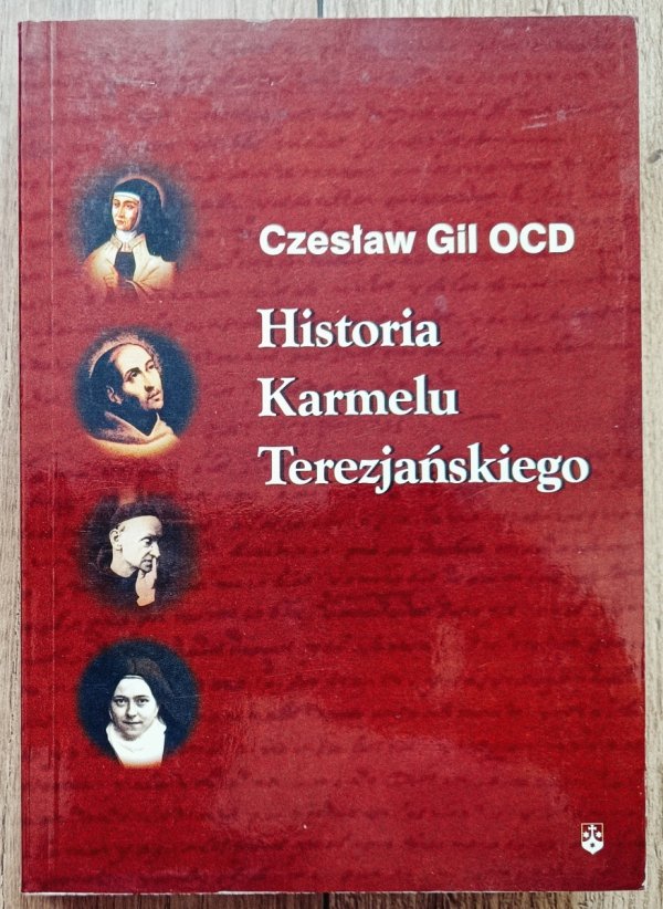 Czesław Gil Historia Karmelu Terezjańskiego