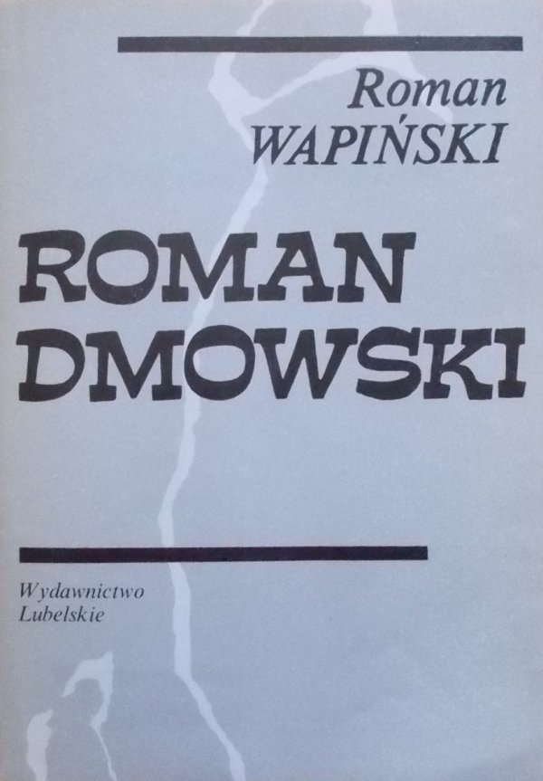 Roman Wapiński • Roman Dmowski