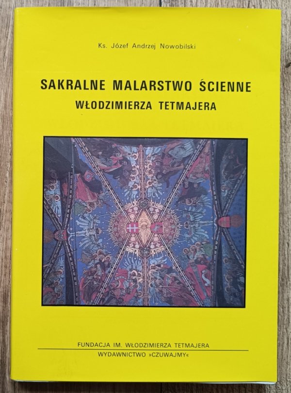 Ks. Józef Andrzej Nowobilski Sakralne malarstwo ścienne Włodzimierza Tetmajera / dedykacja autorska