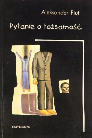 Aleksander Fiut • Pytanie o tożsamość 