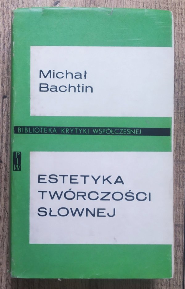 Michał Bachtin Estetyka twórczości słownej