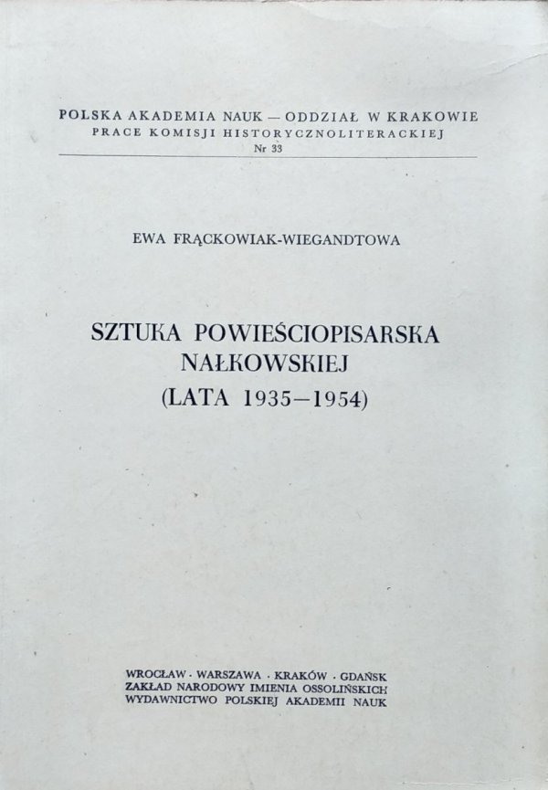 Ewa Frąckowiak-Wiegandtowa • Sztuka powieściopisarska Nałkowskiej. (Lata 1935-1954)