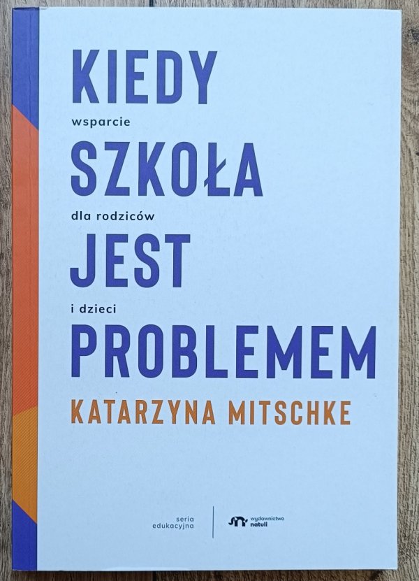 Katarzyna Mitschke Kiedy szkoła jest problemem