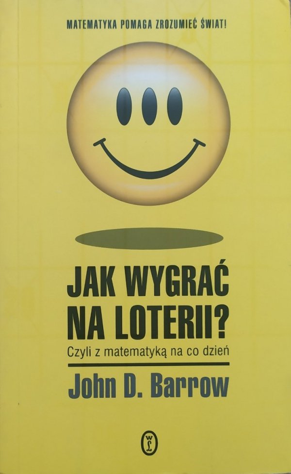 John D. Barrow Jak wygrać na loterii? czyli z matematyką na co dzień