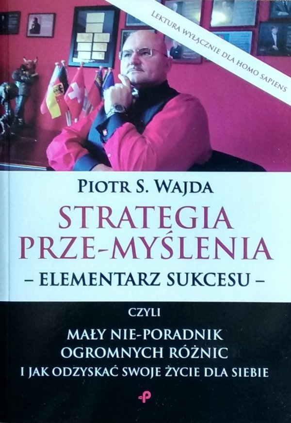 Piotr Wajda • Strategia prze-myślenia. Elementarz sukcesu