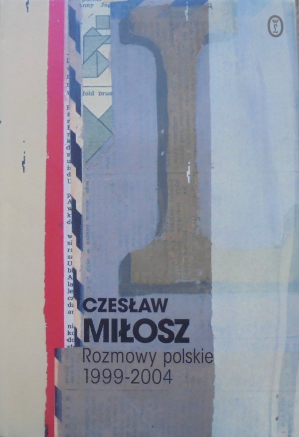 Czesław Miłosz Rozmowy polskie 1999-2004