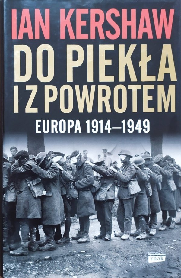 Ian Kershaw Do piekła i z powrotem. Europa 1914-1949