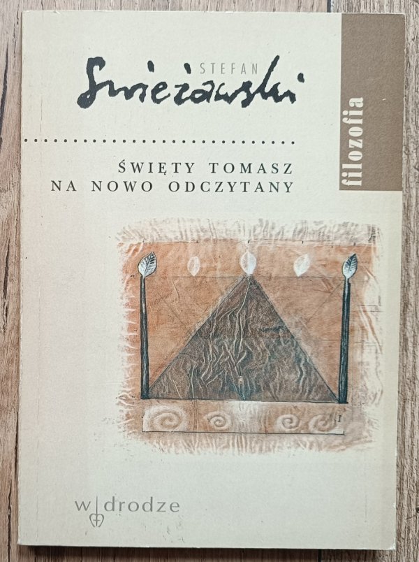 Stefan Swieżawski Święty Tomasz na nowo odczytany / W drodze 1995