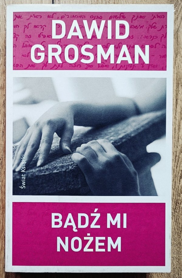 David Grosman Bądź mi nożem