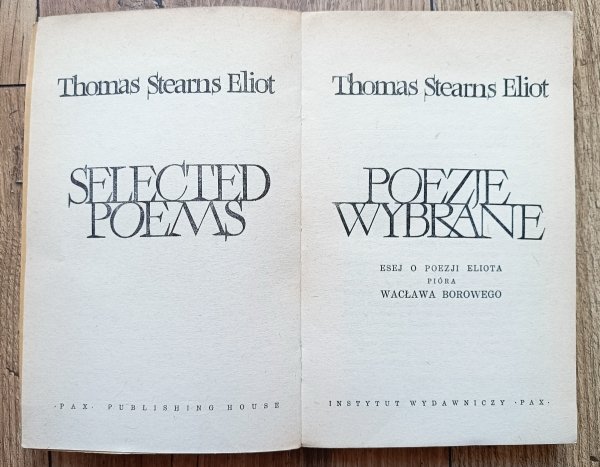 Thomas Stearns Eliot Poezje wybrane / z esejem o poezji Eliota pióra Wacława Borowego
