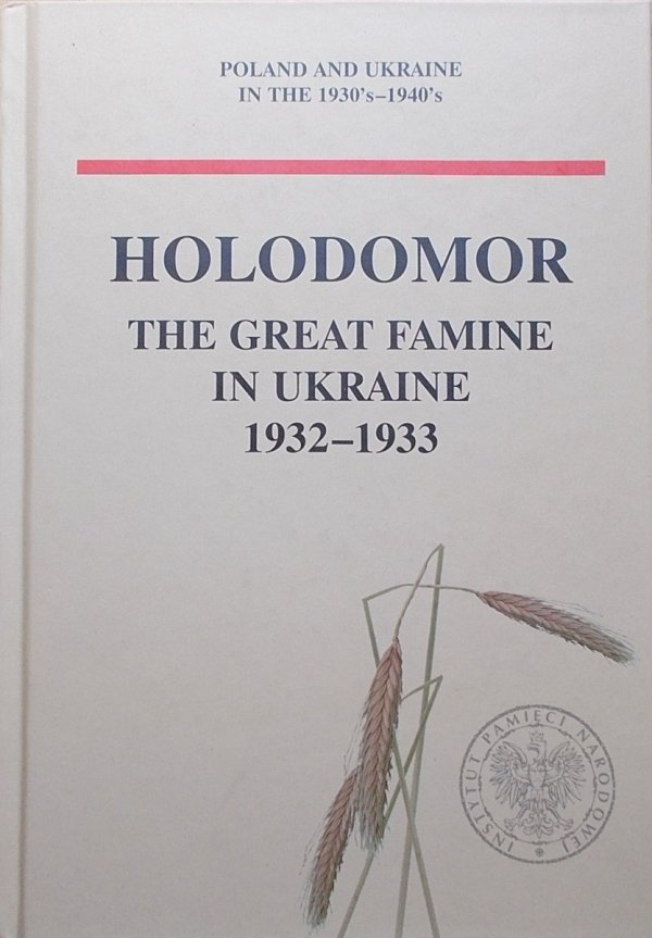Holodomor • The Great Famine in Ukraine 1932-1933