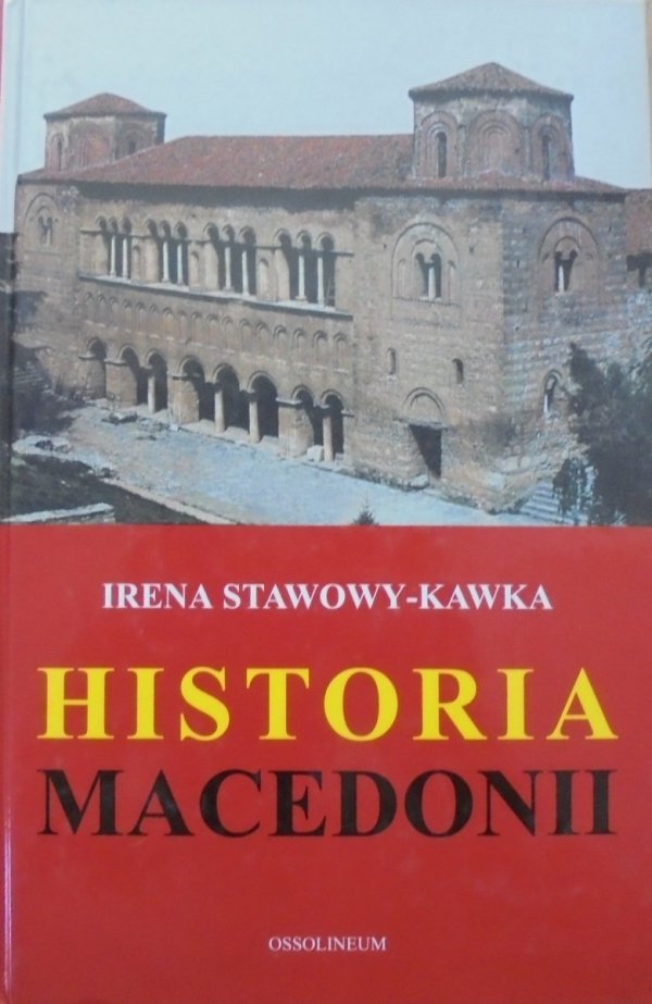 Irena Stawowy-Kawka • Historia Macedonii