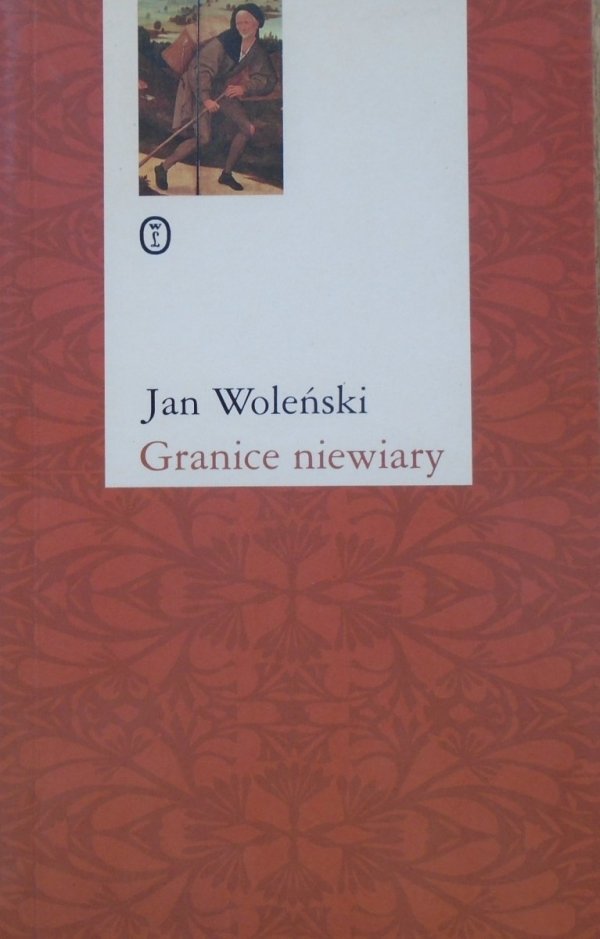 Jan Woleński • Granice niewiary
