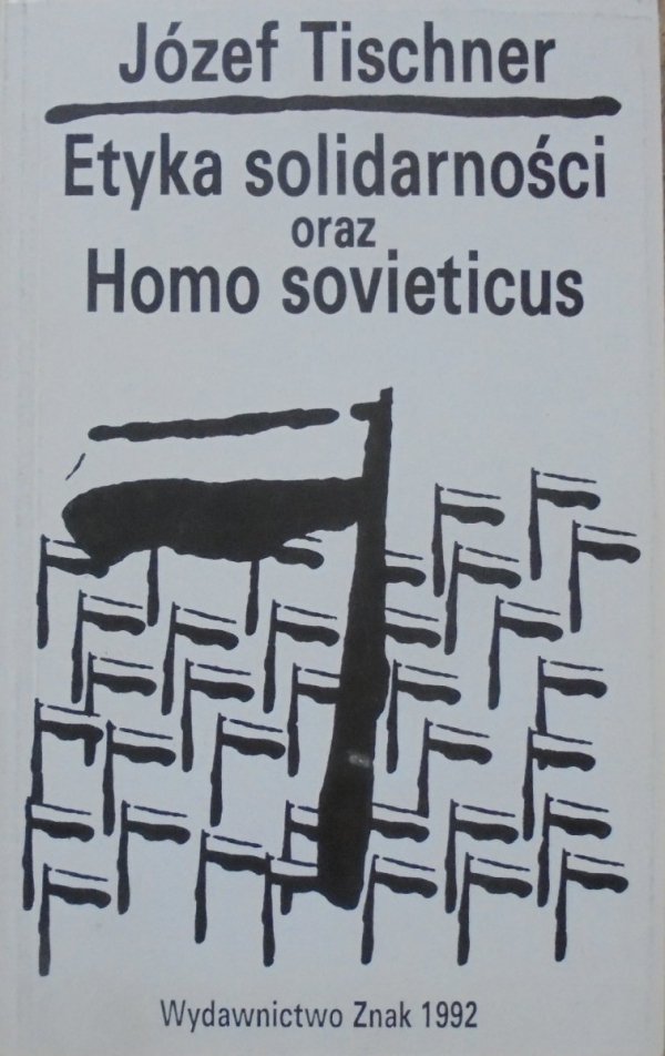 Józef Tischner • Etyka solidarności oraz Homo sovieticus