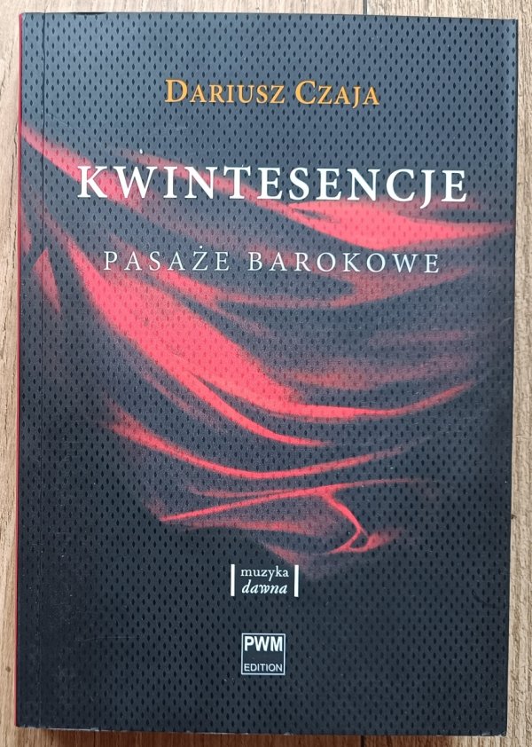 Dariusz Czaja Kwintesencje. Pasaże barokowe