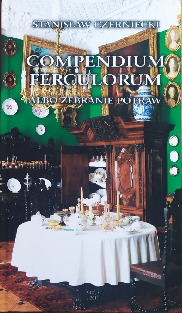 Stanisław Czerniecki Compendium Ferculorum albo zebranie potraw