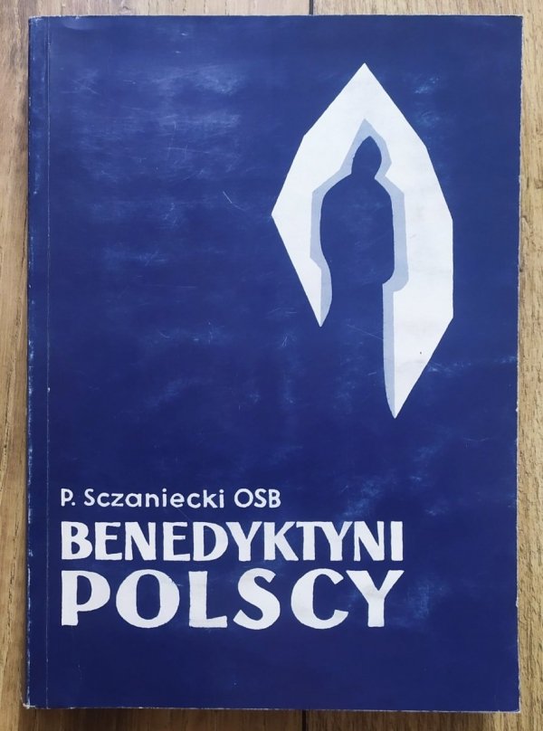 Paweł Sczaniecki Benedyktyni polscy