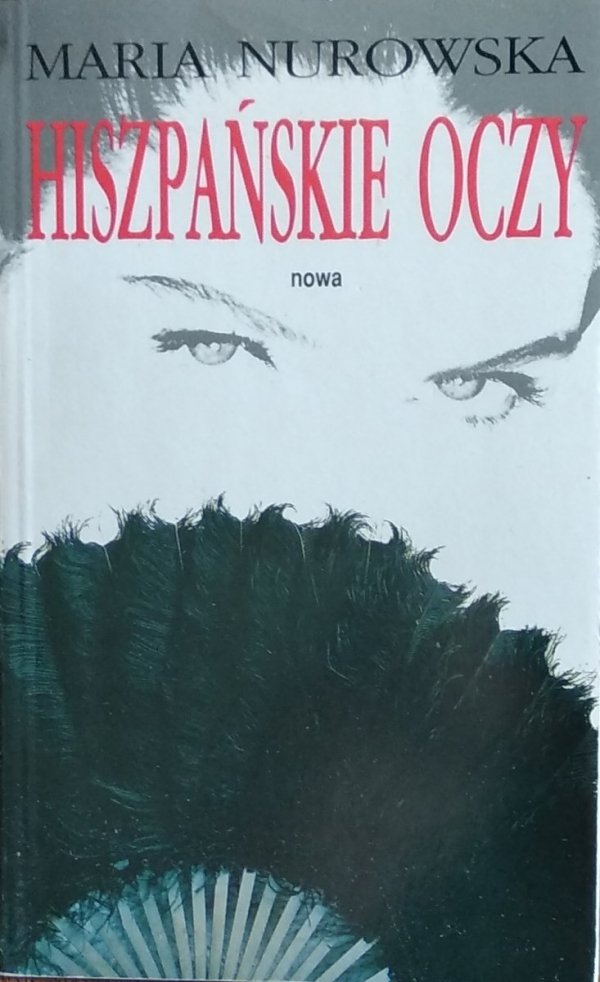 Maria Nurowska • Hiszpańskie oczy