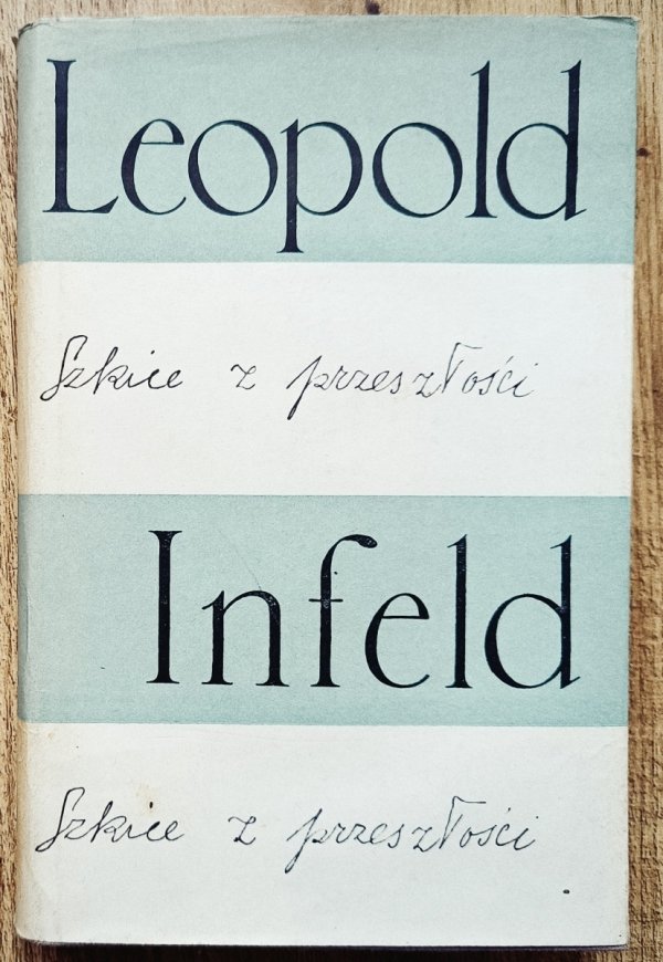 Leopold Infeld Szkice z przeszłości. Wspomnienia [Einstein]