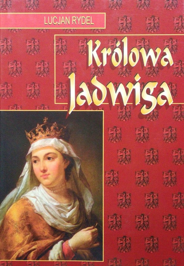 Lucjan Rydel • Królowa Jadwiga