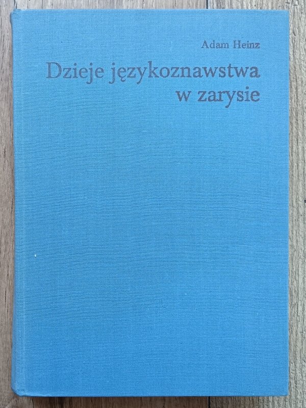 Adam Heinz Dzieje językoznawstwa w zarysie