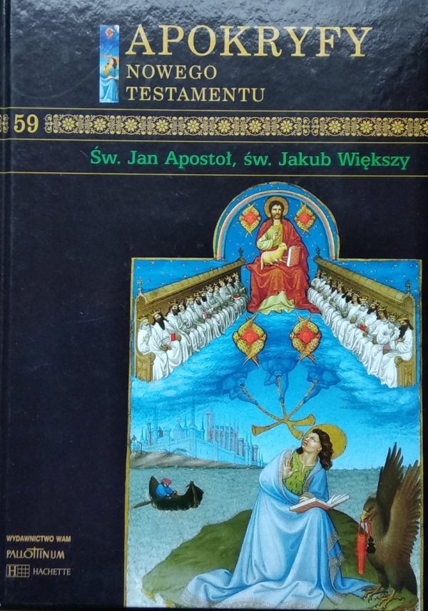 Apokryfy Nowego Testamentu • Św. Jan Apostoł, św. Jakub Większy