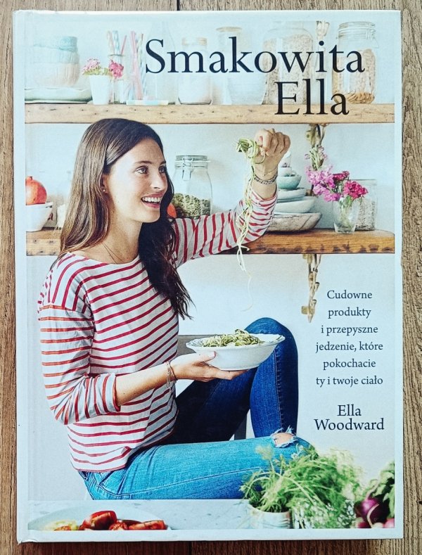 Ella Woodward Smakowita Ella