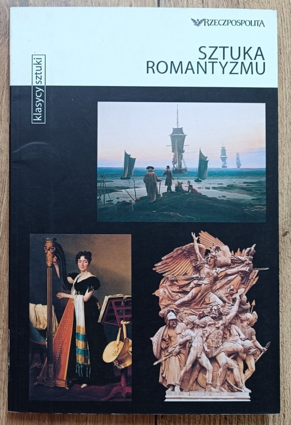 Sztuka Romantyzmu. Klasycy Sztuki
