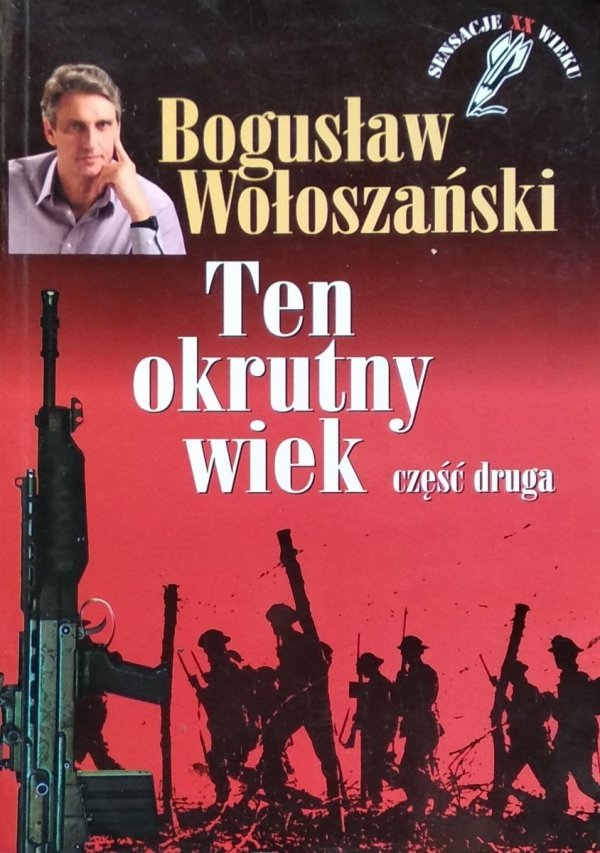Bogusław Wołoszański • Ten okrutny wiek. Część druga