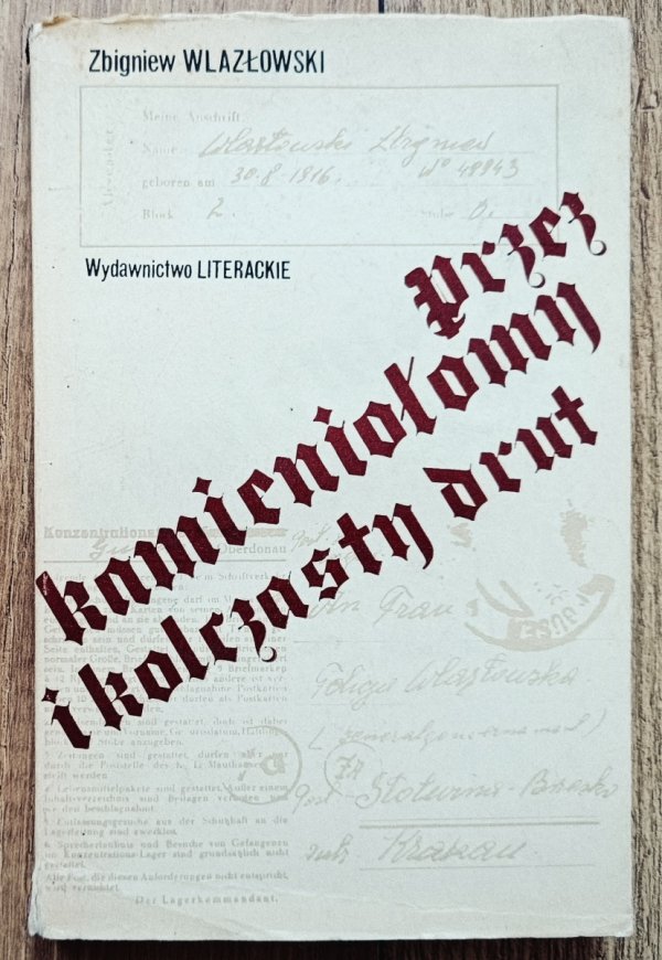 Zbigniew Wlazłowski Przez kamieniołomy i kolczasty drut