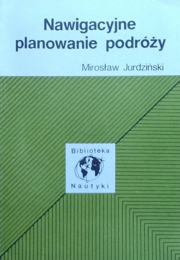 Mirosław Jurdziński • Nawigacyjne planowanie podróży