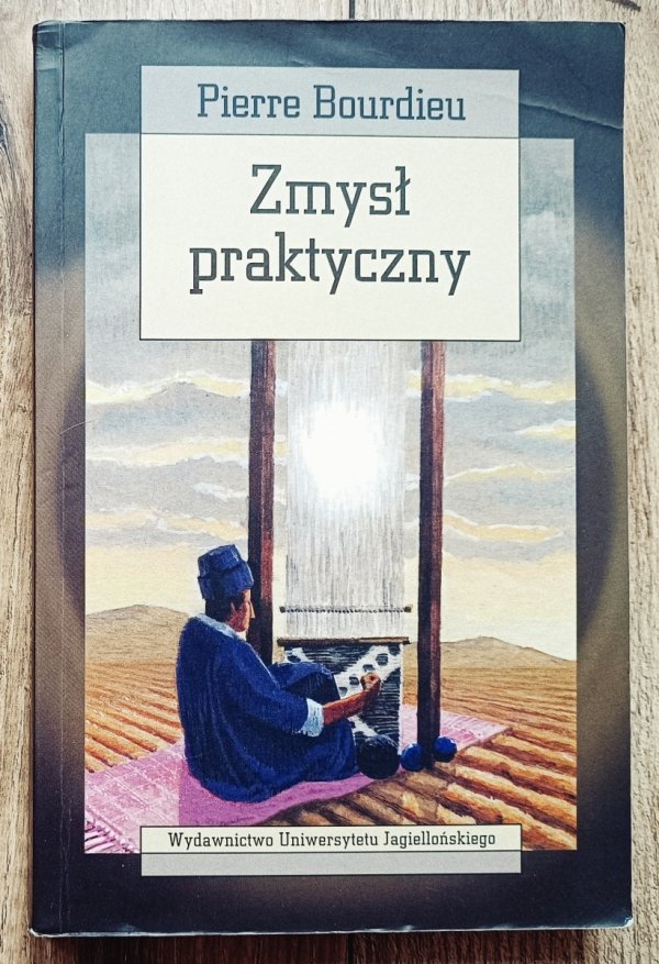 Pierre Bourdieu Zmysł praktyczny