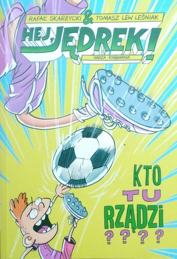 Rafał Skarżycki • Hej Jędrek! Kto tu rządzi?