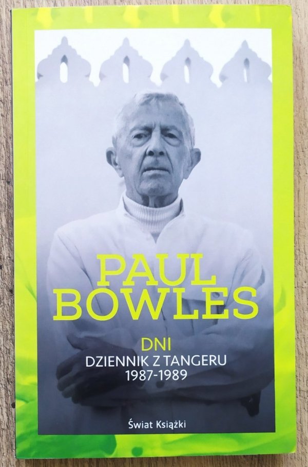 Paul Bowles Dni. Dziennik z Tangeru 1987-1989