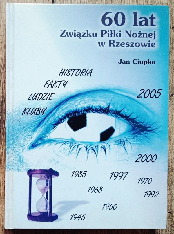 Jan Ciupka 60 lat Związku Piłki Nożnej w Rzeszowie