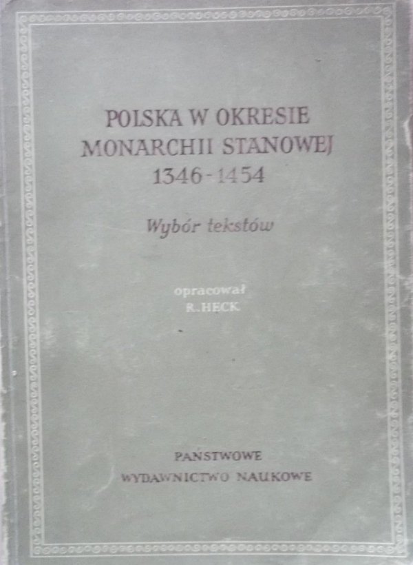 Polska w okresie monarchii stanowej 1346-1454 • Wybór tekstów