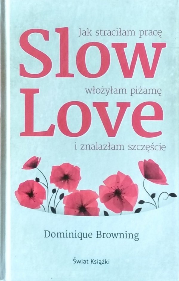 Dominique Browning • Slow Love