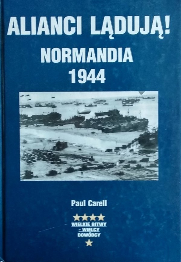 Paul Carell • Alianci Lądują! Normandia 1944