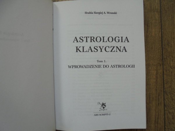 Hrabia Siergiej A. Wronski • Astrologia klasyczna tom 1. Wprowadzenie do astrologii