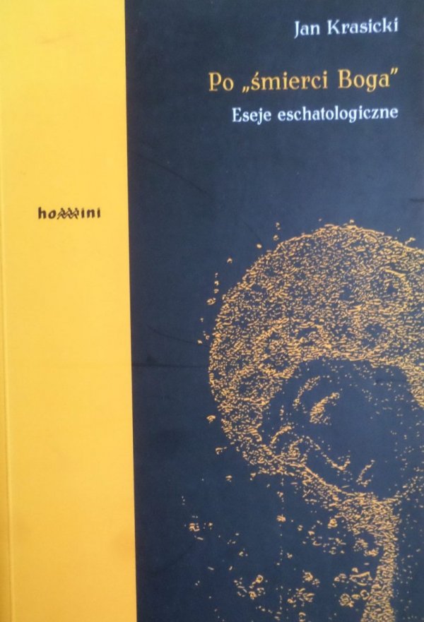 Jan Krasicki • Po &quot;śmierci Boga&quot;. Eseje eschatologiczne